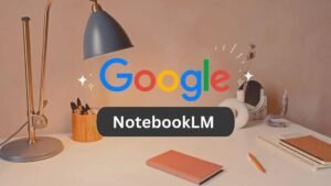 Google NotebookLM’in video özeti özelliği artık Türkçe