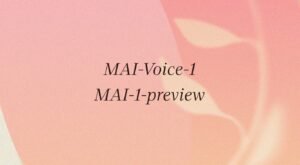 MAI-Serisi: Microsoft’un Kendi Modelle güçlendirdiği Yapay Zeka Ekosistemi