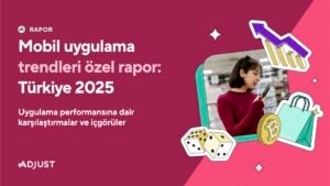 Türkiye’nin Mobil Ekosisteminde Yenilikçi Büyüme: 2025 Mobil Uygulama Trendleri Özel Raporu Analizi