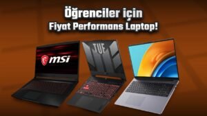 2025 Öğrenciler İçin En İyi Fiyat-Performans Laptopları: Hepsiburada Öneri Listesi
