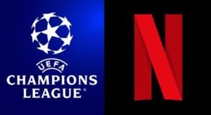 Netflix, UEFA Şampiyonlar Ligi İçin Yayın Hakkı İddiaları ve Olası Model Dönüşümü