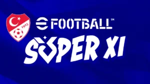 TFF ve KONAMI İş Birliğiyle eFootball Super 11 ile Trendyol Süper Lig Dijital Arenada Buluşuyor