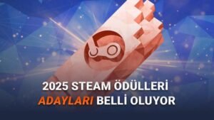 2025 Steam Ödülleri Aday Gösterimi ve Takvim Bilgileri