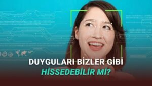 Duygusal Yapay Zekâ: İnsan Hissiyle Makine Zekâsı Arasındaki İnce Çizgi