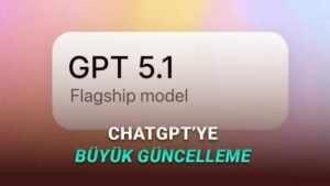 GPT-5.1 ile ChatGPT’de Yeni Tonlar ve İyileştirilmiş Düşünme Kapasitesi