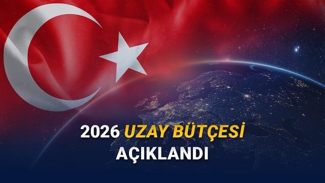 Türkiye’nin 2026 Merkezi Yönetim Bütçesinde Uzay Hedefleri ve Ulusal Uzay Programı