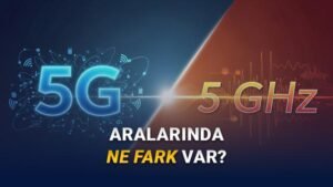 5G ve 5GHz: Fikir Ayrımları ve Kesişme Noktaları