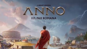 Anno 117: Pax Romana İnceleme – Latium’dan Albion’a Uzun Yolculuk