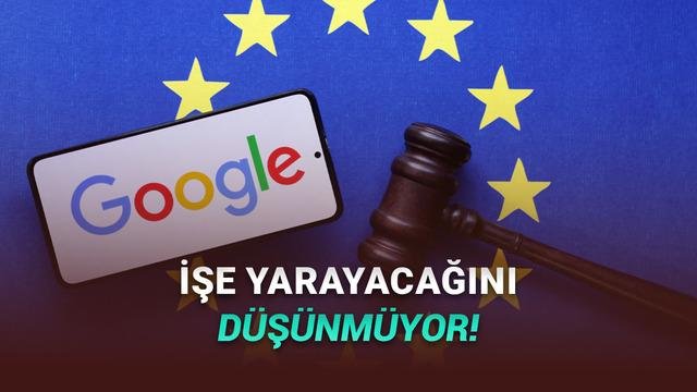 Google Avrupa Düzenlemeleriyle Yüzleşirken Yine Çelişkili Pozisyonunu Koruyor