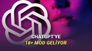 GPT 5.2 Sonrası: OpenAI Yetişkin Modu ve Yaş Doğrulama Geliştirmeleri