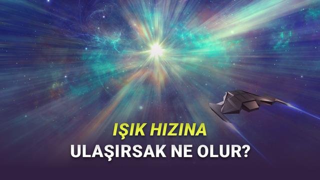 Işık Hızına Yaklaşmanın Fiziği ve Düşündürdükleri: Zaman, Uzunluk ve Yolculuklar