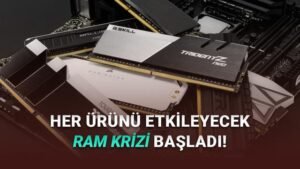 RAM Fiyatlarındaki Şok Artış: Nedeni ve Geleceğe Yansıması