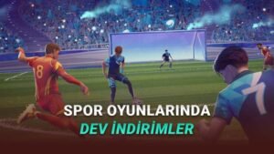 Steam Spor Festivali İndirimleriyle Gelen Popüler Oyun Seçkisi