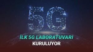 Türkiye’nin İlk 5G Laboratuvarı Teknopark İstanbul’da Kuruluyor: Gerçek Zamanlı Testler ve Entegrasyon