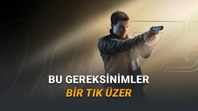 007 First Light PC Sürüm Gereksinimleri ve Oyuncu Tepkileri