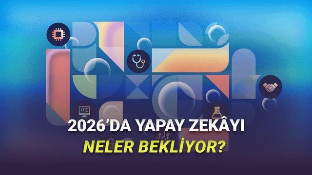 2026 İçin Yapay Zeka Oyununu Şekillendiren 7 Trendi Derinlemesine