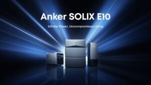 Anker SOLIX E10: Ev İçin Akıllı Hibrit Güç Depolama Sisteminin Tanıtımı