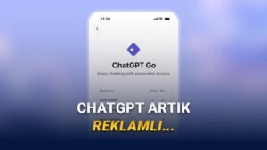 ChatGPT Go: Dijital Abonelikte Yeni Dönem ve Reklamlı Modelin Ayrıntıları