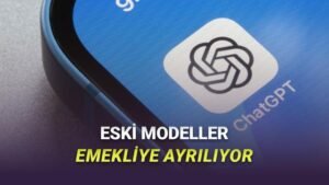 ChatGPT Modellerinde Büyük Değişim: GPT-4o ve diğerleri emekliliğe ayrılıyor