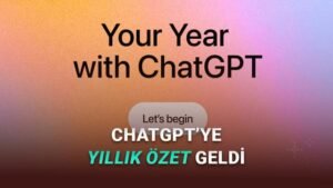 ChatGPT Yıl İncelemesi Özelliği: Türkiye İçin Henüz Erişim Yok