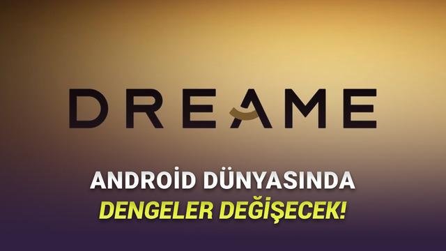 Dreame’nin İlk Akıllı Telefona Dair Güncel Bilgiler ve Tasarım İpuçları