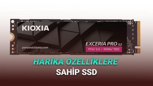 EXCERIA PRO G2 SSD: Kioxia’nın PCIe 5.0 Gücü ve Oyun Odaklı Performans Zirvesi