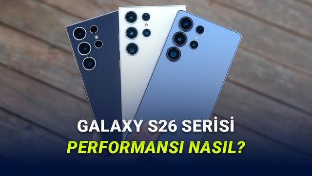 Galaxy S26 Serisi Geekbench Raporunda: Performans Dengeyi ve Sipariş Özellikleri