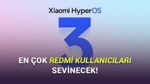 HyperOS 3 Güncellemesi: 13 Cihaz İçin Dağıtım Başladı ve Türkiye için Önemli Noktalar