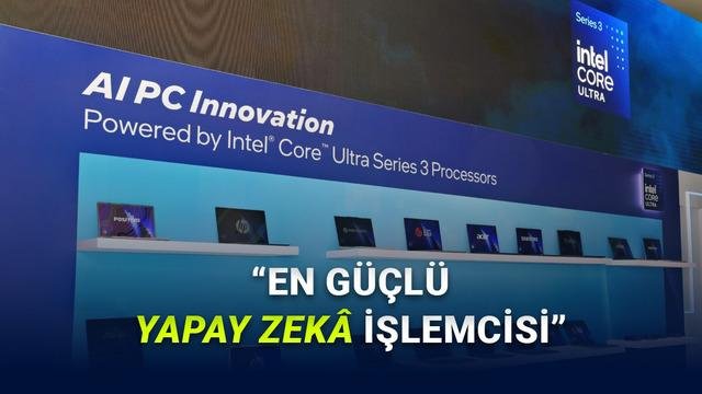 Intel Core Ultra Series 3 ile Güç ve Verimlilikte Yeni Bir Dönem Başlıyor