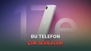 iPhone 17e: Çentikten Vazgeçen Tasarım ve Düşük Yenileme Hızıyla Yeni Nesil Özellikler