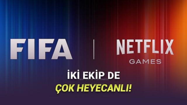 Netflix ve FIFA: 2026 Dünya Kupası İçin Özel Oyun Ortaklığı ve Dijital Futbolun Yeni Başlangıcı