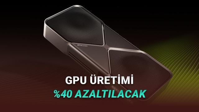 NVIDIA ve GPU Üretiminde Düşüş: RAM Krizi Devam Ederken Piyasayı Neler Bekliyor?