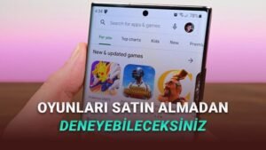 Play Store’da Deneyim Böyle Olacak: Satın Almadan Önce Dene Özelliğinin Geliştirilmesi