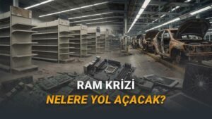 RAM Krizi ve Yapay Zekâ Döneminde Fiyat Artışlarının Küresel Yıkıcı Etkileri