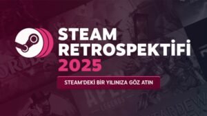 Steam Replay 2025 ile Yılın Oyun Alışkanlıkları Görünür Oluyor