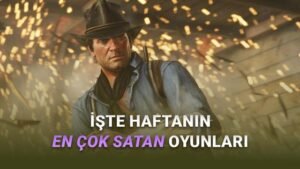 Türkiye’de En Çok Satılan Oyunlar: 20-27 Ocak Steam Listesi ve Fiyat Değişimleri
