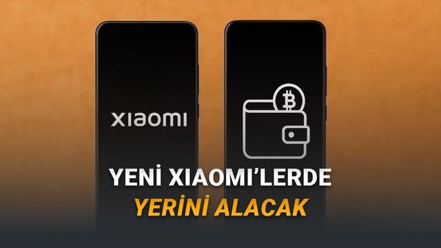Xiaomi Telefonlarında Yüklü Kripto Cüzdan ve Web3 Keşif Uygulaması: 160 Milyon Cihaza Fabrika Çıkışında Geliyor