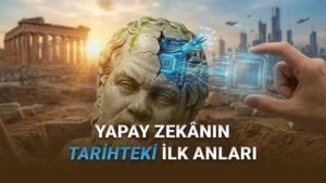 Yapay Zekânın Kökenleri: Mitlerden Modern Zeka Yeteneklerine Doğru Bir Yolculuk