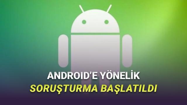 Android Ekosistemine Yönelik Google Soruşturması: Rekabet Kurulu’nun Yeni İnceleme Başlığı
