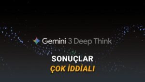 Gemini 3 Deep Think: Bilim ve Mühendislikte Bir Adım Ötesi