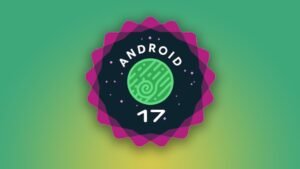Android 17 Beta 1 ile Yeni Özellikler ve Desteklenen Cihazlar: Kamera API’leri, VVC ve Wi-Fi Mesafe Ölçümü