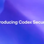 Codex Security ile Yapay Zeka Destekli Kod Güvenliğinde Yeni Dönem