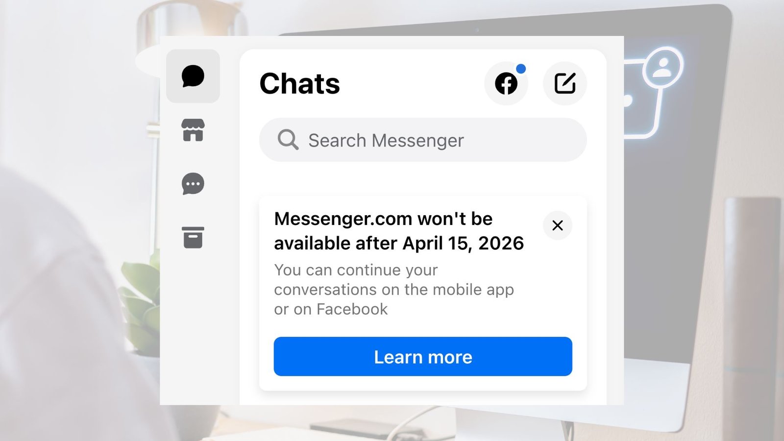 Facebook Messenger'ın Bağımsız Web Hizmeti Kapatılıyor: Messenger Web Ayrılıyor, Mobil Uygulama Tek Yol