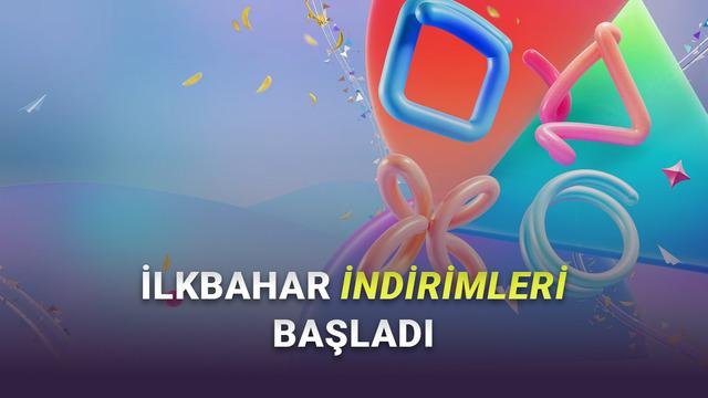 PlayStation İlkbahar İndirimleri: Büyük Fırsatlar Listesi ve Öne Çıkan Fiyatlar