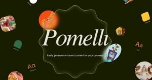 Pomelli: KOBİ’ler için Otomatikleşmiş Pazarlama İçeriklerinin Yeni Dönemi