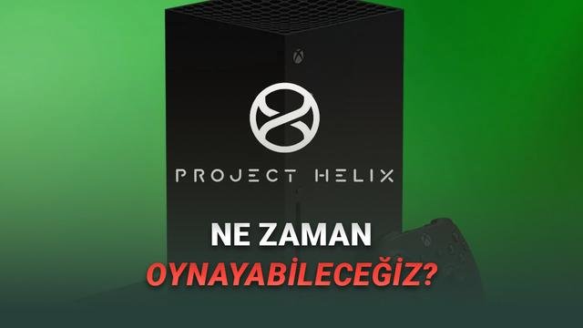 Project Helix: Konsollar ve PC’yi Tek Ekosistemde Buluşturan Yeni Nesil Deneyim