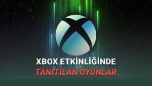 Xbox Partner Preview’de Dikkat Çeken Anlar ve Gelecek Oyunlar