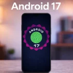 Android 17: Yapay Zeka Destekli, Çoklu Görevlerle Dönüşen Gelecek İşletim Sistemi