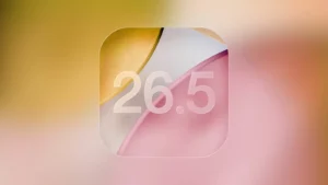 Apple’ın iOS 26.5 ve iPadOS 26.5 Beta Sürümleri Geliştiricilere Sunuldu