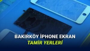 Bakırköy iPhone Ekran Değişimi Rehberi: Fiyatlar, Servisler ve İpuçları 2026
